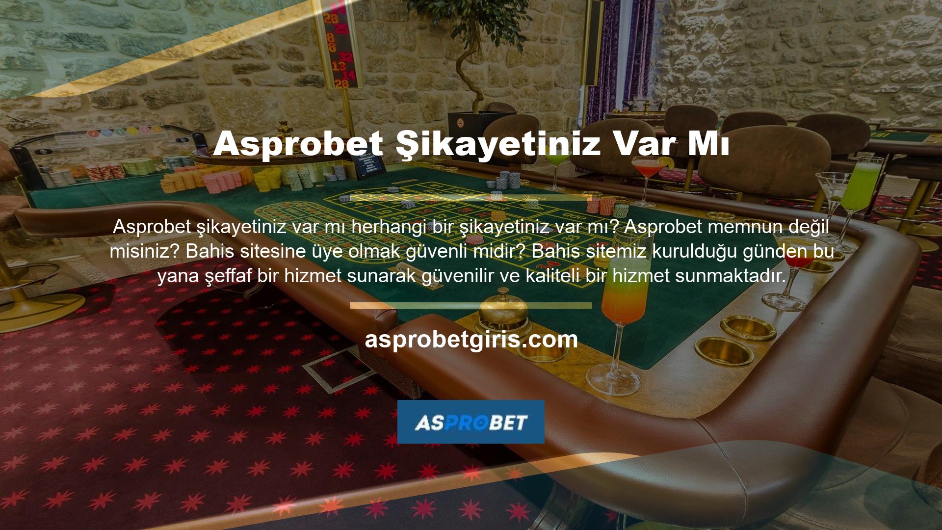 Asprobet casino sitesi bu hizmetleri sunmasına rağmen siteye çeşitli şikayetler gelmiştir